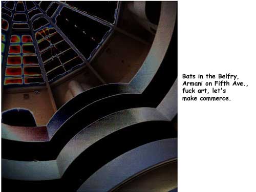 Bats in the Belfry, Armani on Fifth Ave., fuck art, let's make commerce.